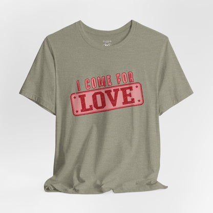 I Come For Love Vintage T-Shirt - Retro Cheeky Graphic Tee
