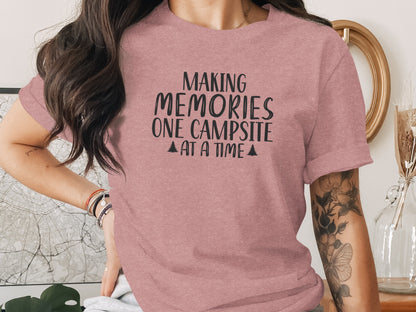 Making Memories One Campsite at a Time Nature T-Shirt T-Shirt - Outdoor & Adventure Collection - Mile Marker 16 Gear by Cloud 16 Clothing Co.