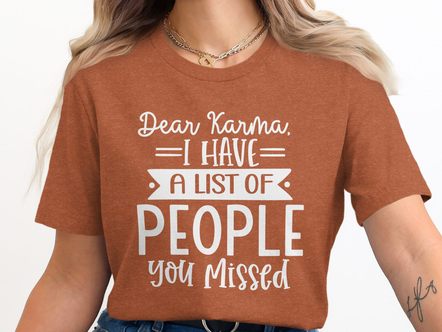Dear Karma I Have A List Of People You Missed shirt