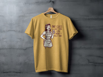 One Glass Away From Saying What I Really Think Shirt