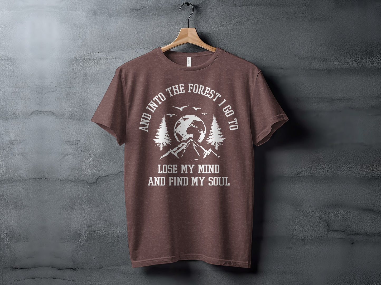 And Into The Forest I Go To Lose My Mind Find My Soul T-Shirt T-Shirt - Outdoor & Adventure Collection - Mile Marker 16 Gear by Cloud 16 Clothing Co.