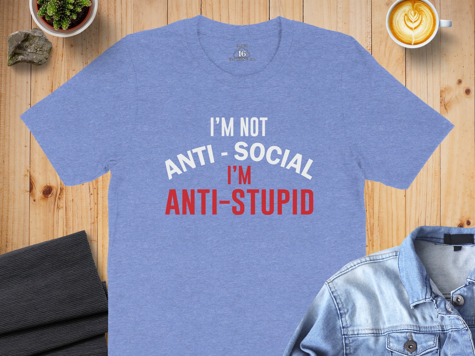I'm Not Anti-Social I'm Anti-Stupid T-Shirt
