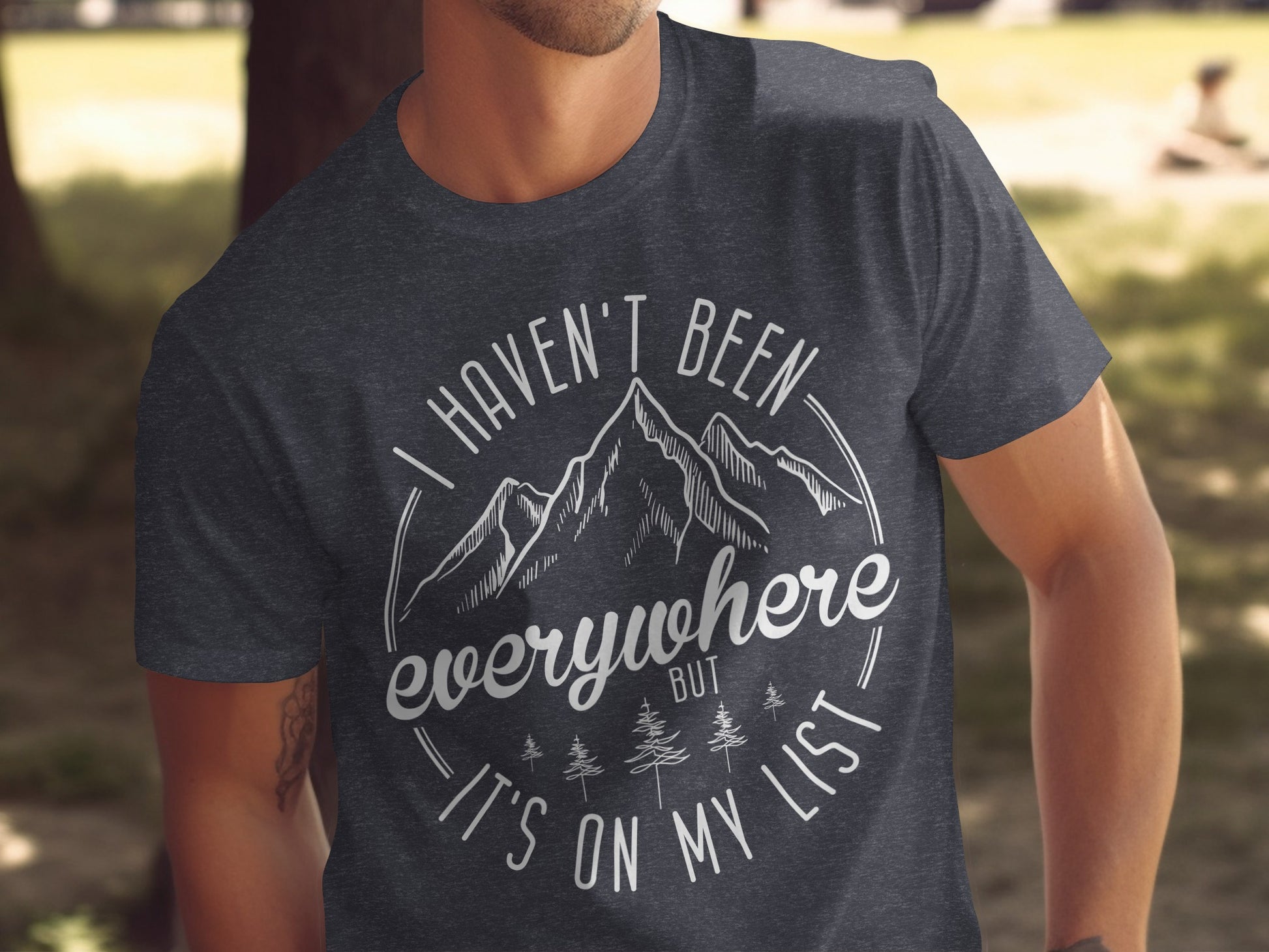 Haven't Been Everywhere But It's On My List T-Shirt T-Shirt - Outdoor & Adventure Collection - Mile Marker 16 Gear by Cloud 16 Clothing Co.