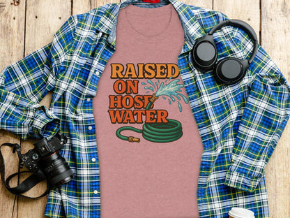 Raised On Hose Water Graphic T-Shirt for Gardening Fans