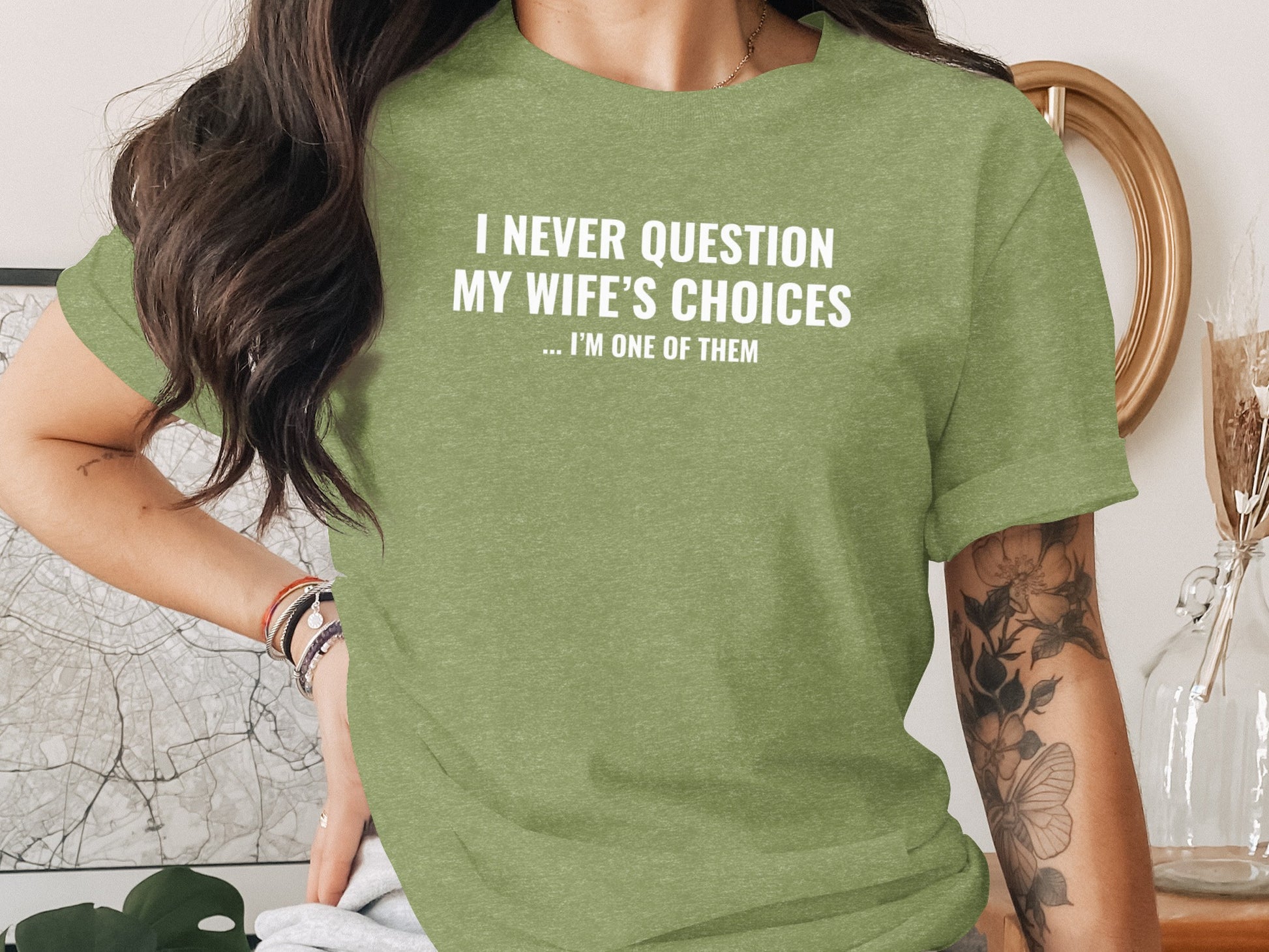 I Never Question My Wife's Choices Funny T-Shirt