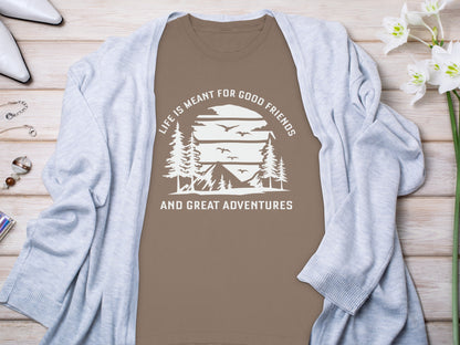 Life is Meant for Good Friends and Great Adventures Long Sleeve T-Shirt Long Sleeve Tee - Outdoor & Adventure Collection - Mile Marker 16 Gear by Cloud 16 Clothing Co.
