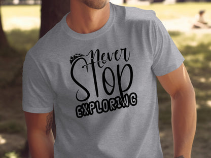 Never Stop Exploring Graphic Adventure Lover Quote T-Shirt T-Shirt - Outdoor & Adventure Collection - Mile Marker 16 Gear by Cloud 16 Clothing Co.