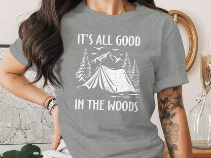 Its All Good In The Woods Camping Graphic Art T-Shirt T-Shirt - Outdoor & Adventure Collection - Mile Marker 16 Gear by Cloud 16 Clothing Co.