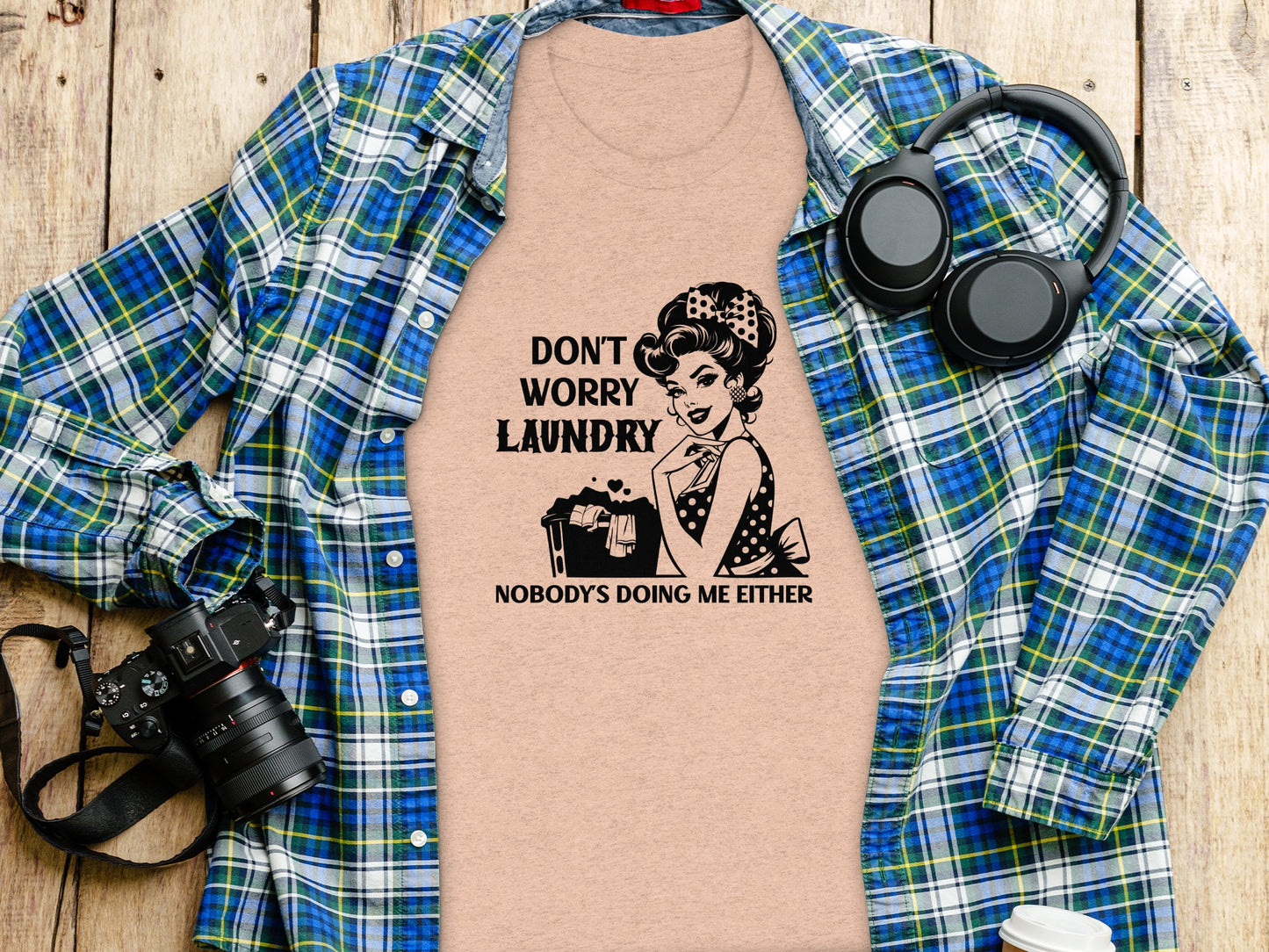 Don't Worry Laundry Nobody's Doing Me Either Shirt
