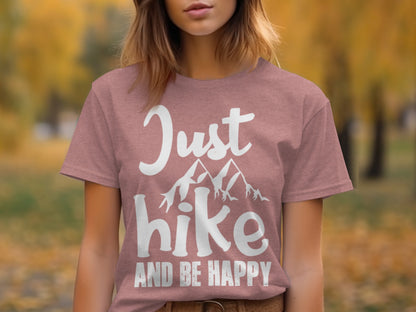 Just Hike Mountains And Be Happy Mountain Lover T-Shirt T-Shirt - Outdoor & Adventure Collection - Mile Marker 16 Gear by Cloud 16 Clothing Co.