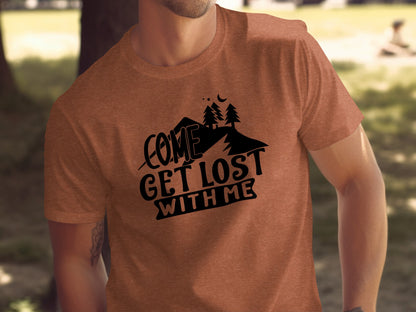 Come Get Lost With Me Mountains and Trees Graphic T-Shirt T-Shirt - Outdoor & Adventure Collection - Mile Marker 16 Gear by Cloud 16 Clothing Co.