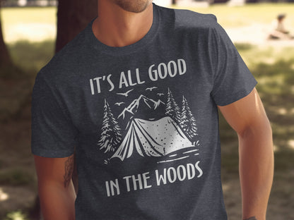 Its All Good In The Woods Camping Graphic Art T-Shirt T-Shirt - Outdoor & Adventure Collection - Mile Marker 16 Gear by Cloud 16 Clothing Co.