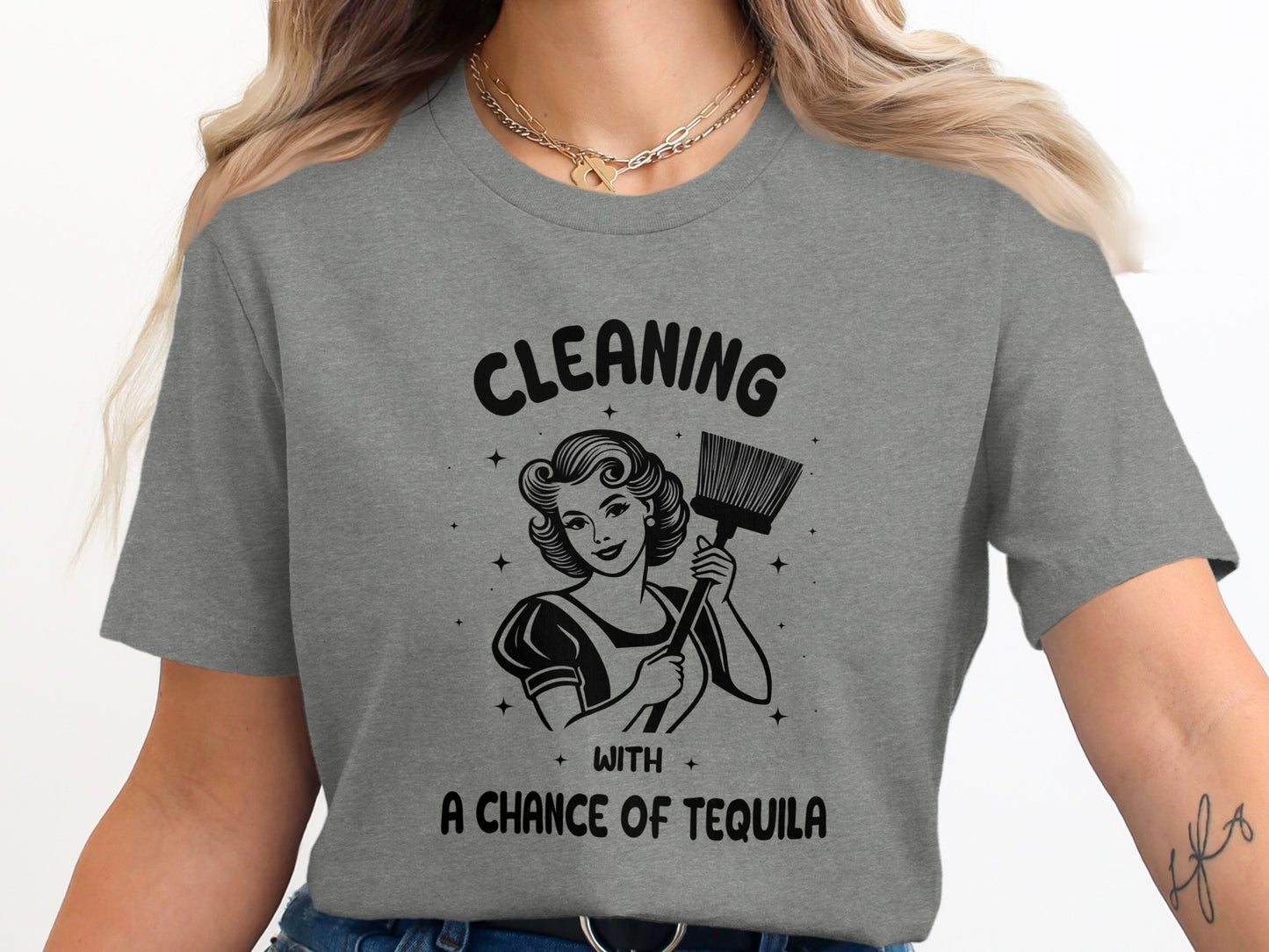 Cleaning With a Chance of Tequila T-shirt