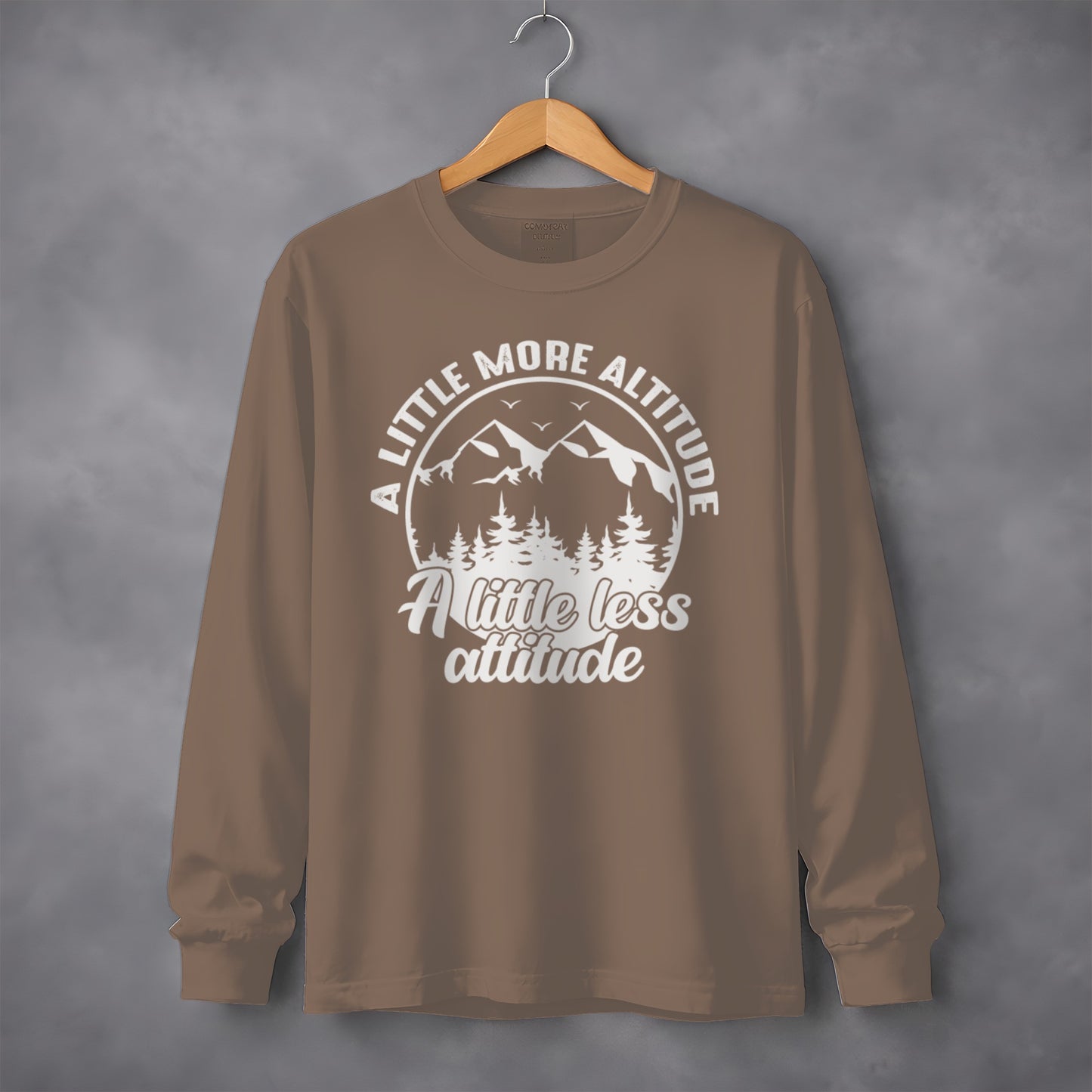 A Little More Altitude A Little Less Attitude Long Sleeve T-Shirt Long Sleeve Tee - Outdoor & Adventure Collection - Mile Marker 16 Gear by Cloud 16 Clothing Co.