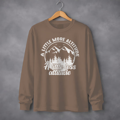 A Little More Altitude A Little Less Attitude Long Sleeve T-Shirt Long Sleeve Tee - Outdoor & Adventure Collection - Mile Marker 16 Gear by Cloud 16 Clothing Co.