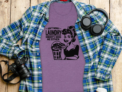 Funny Don't Worry Laundry Nobody's Doing Me Either Shirt
