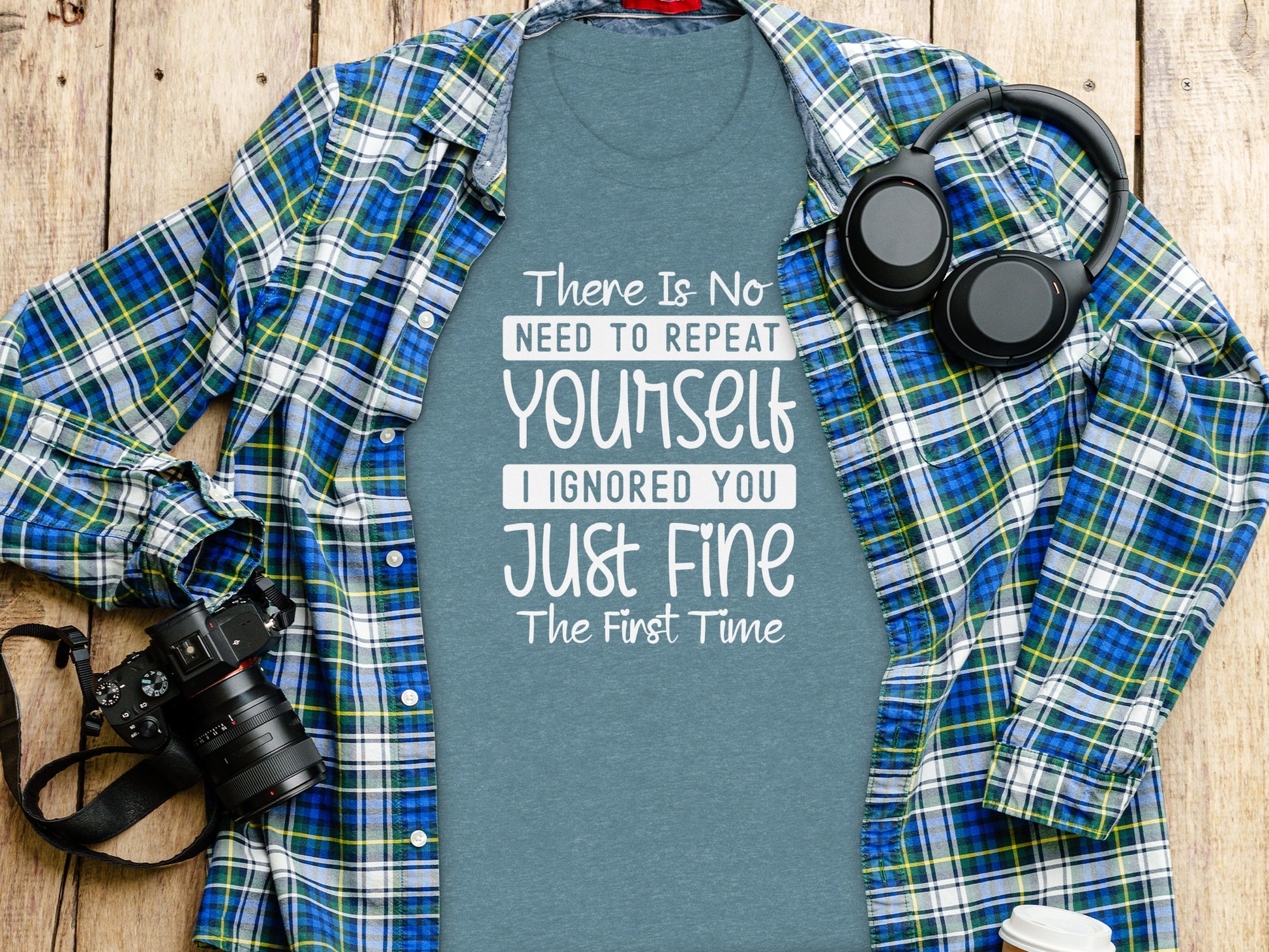 There Is No Need To Repeat Yourself Just Fine Shirt