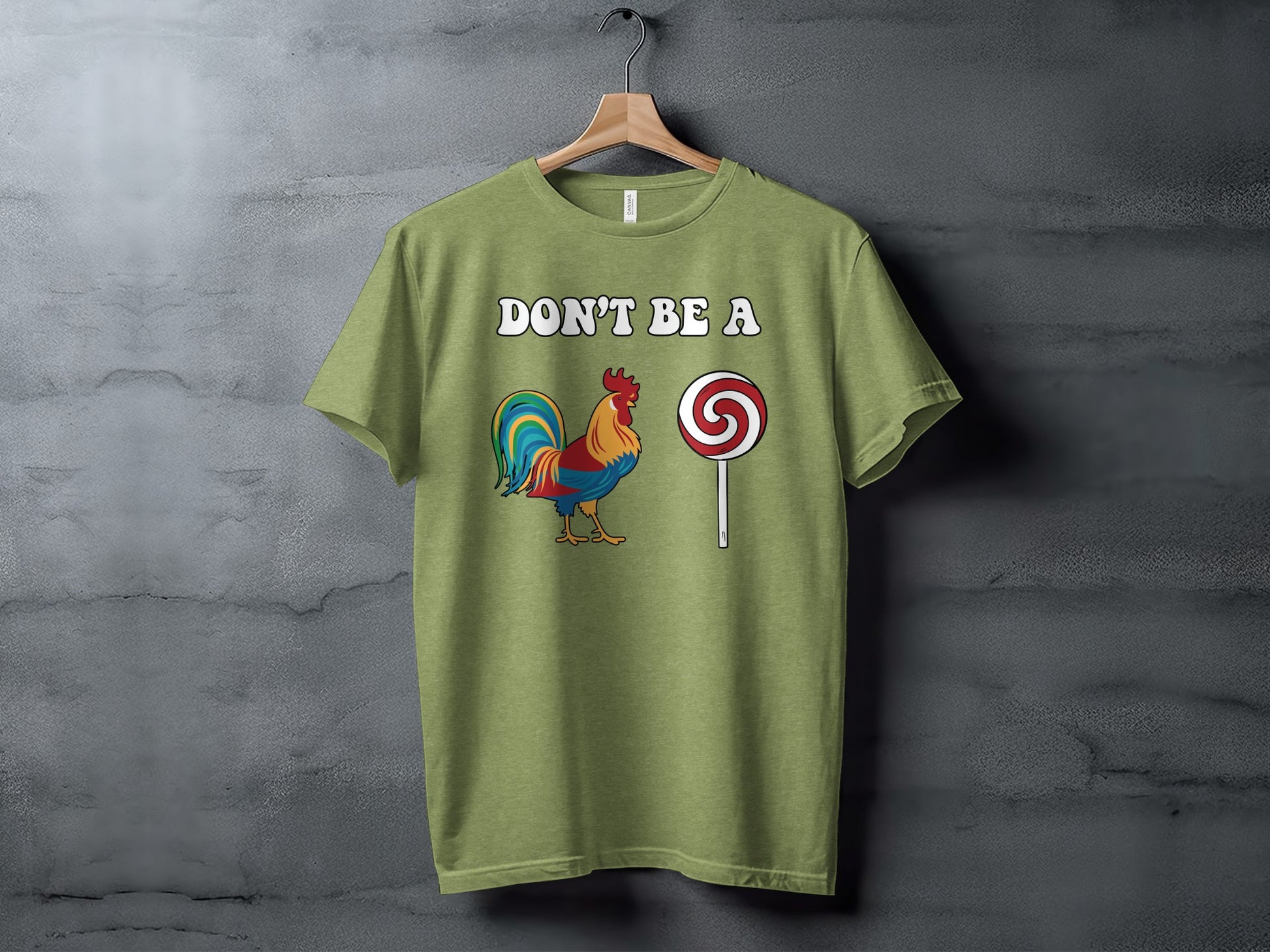 Don't Be A Rooster Lollipop Graphic T-Shirt