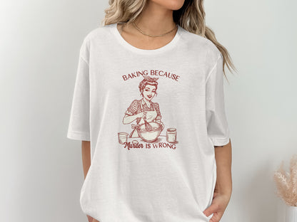 Baking Because Murder is Wrong Graphic T-Shirt