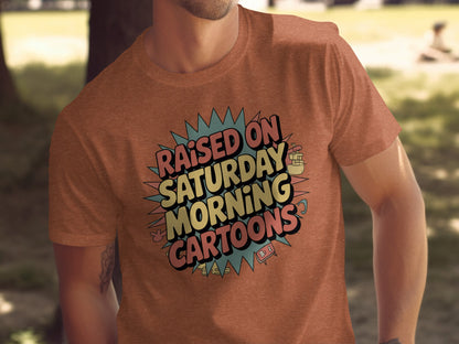 Raised On Saturday Morning Cartoons T-shirt