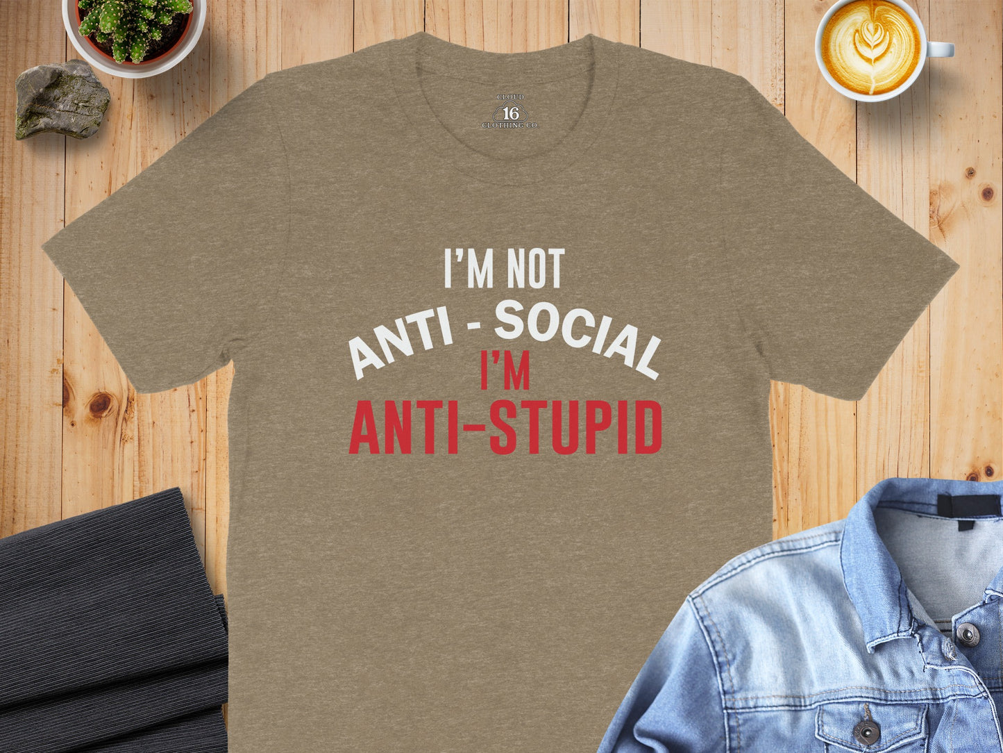 I'm Not Anti-Social I'm Anti-Stupid t-shirt