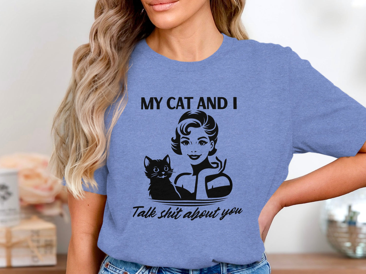 My Cat and I Talk Shit About You Graphic Tee