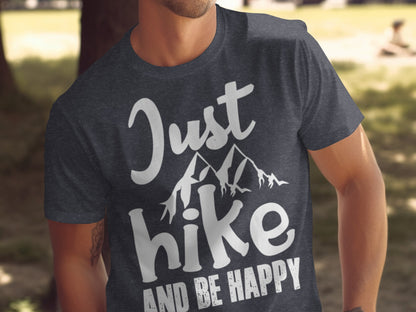 Just Hike Mountains And Be Happy Mountain Lover T-Shirt T-Shirt - Outdoor & Adventure Collection - Mile Marker 16 Gear by Cloud 16 Clothing Co.