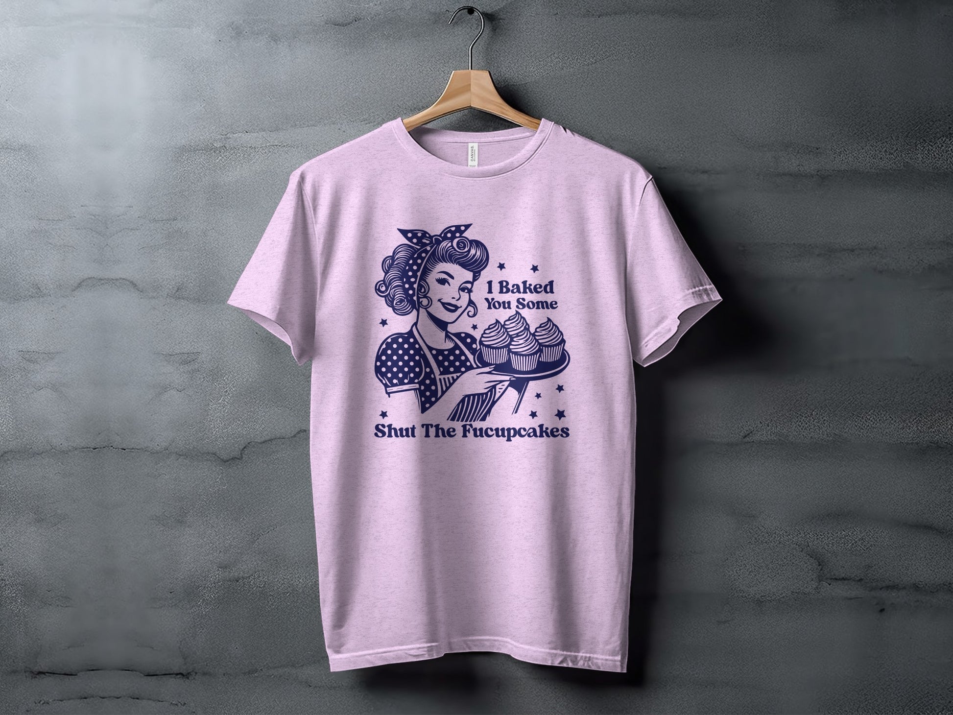 I Baked You Some Shut The Fucupcakes T-shirt
