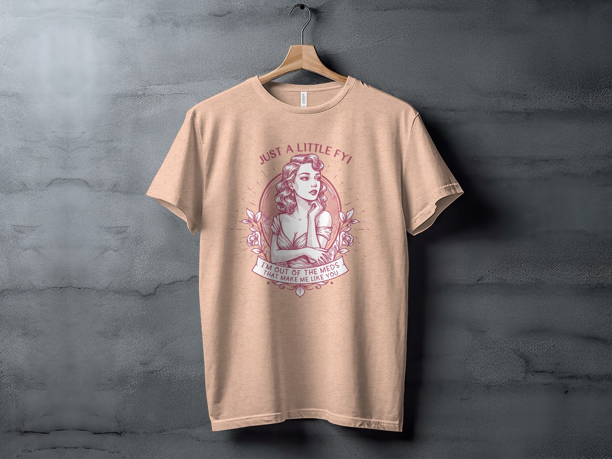 Just A Little FYI Out Of Meds That Make Me Like You Shirt