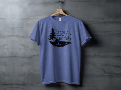 Let's Sleep Under The Stars Adventure Camping T-Shirt T-Shirt - Outdoor & Adventure Collection - Mile Marker 16 Gear by Cloud 16 Clothing Co.
