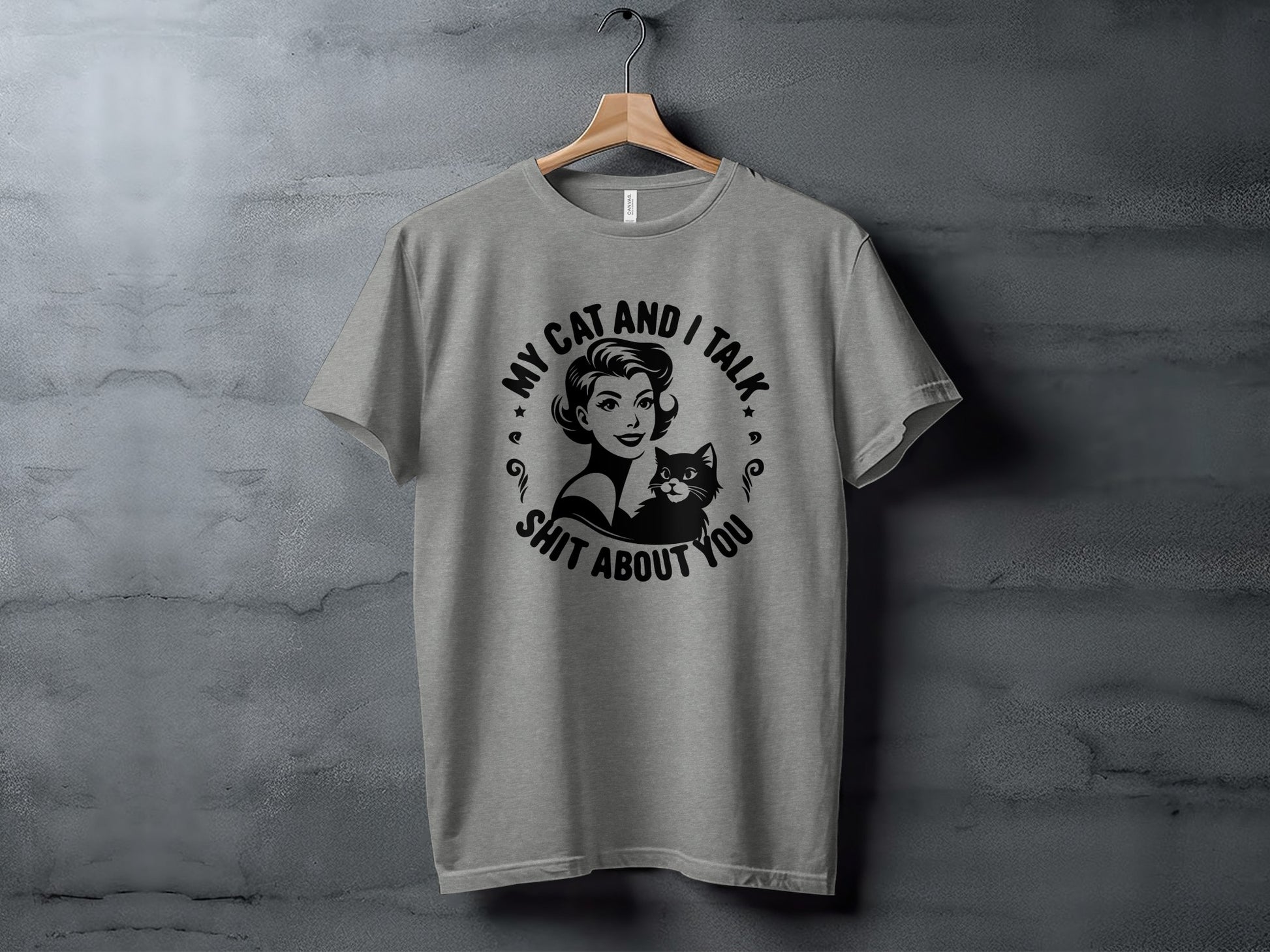 My Cat And I Talk Sh*t About You T-shirt