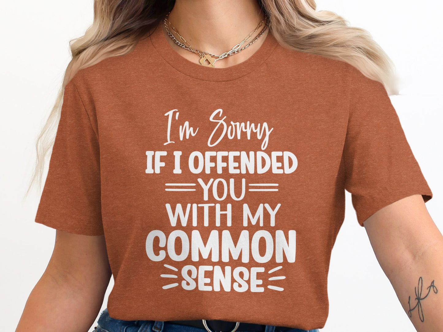 I'm Sorry If I Offended You Common Sense Shirt