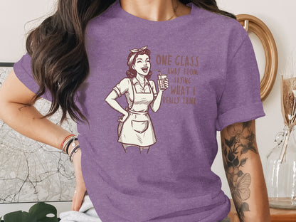 One Glass Away from Saying What I Really Think shirt