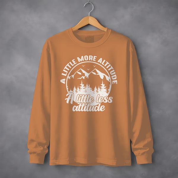 A Little More Altitude A Little Less Attitude Long Sleeve T-Shirt Long Sleeve Tee - Outdoor & Adventure Collection - Mile Marker 16 Gear by Cloud 16 Clothing Co.