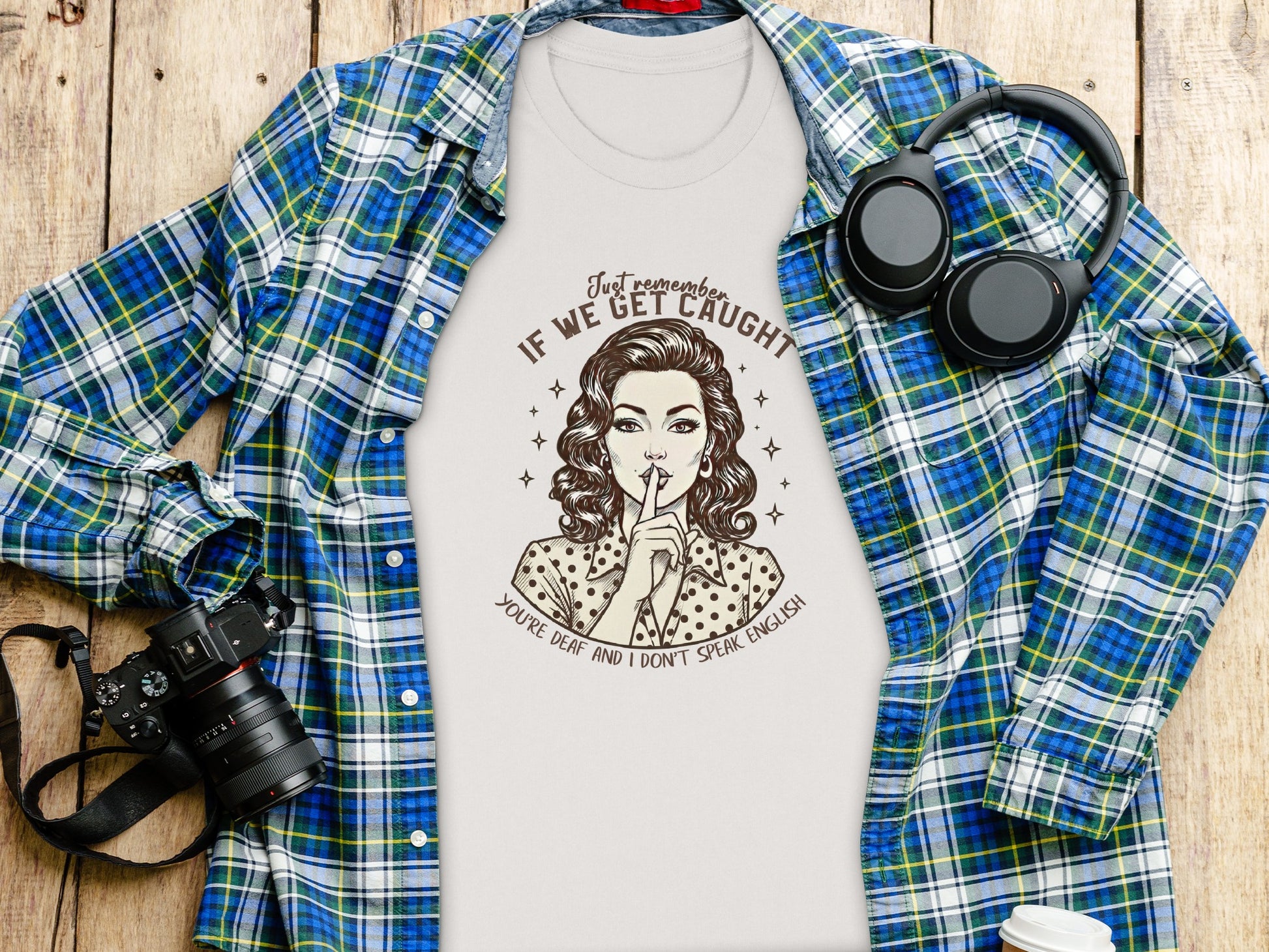 Just Remember if We Get Caught Funny Graphic T-Shirt