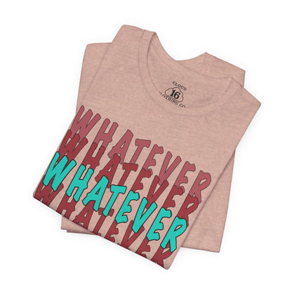 Whatever Graphic Tee - Unisex Jersey T-Shirt | Casual Statement Wear