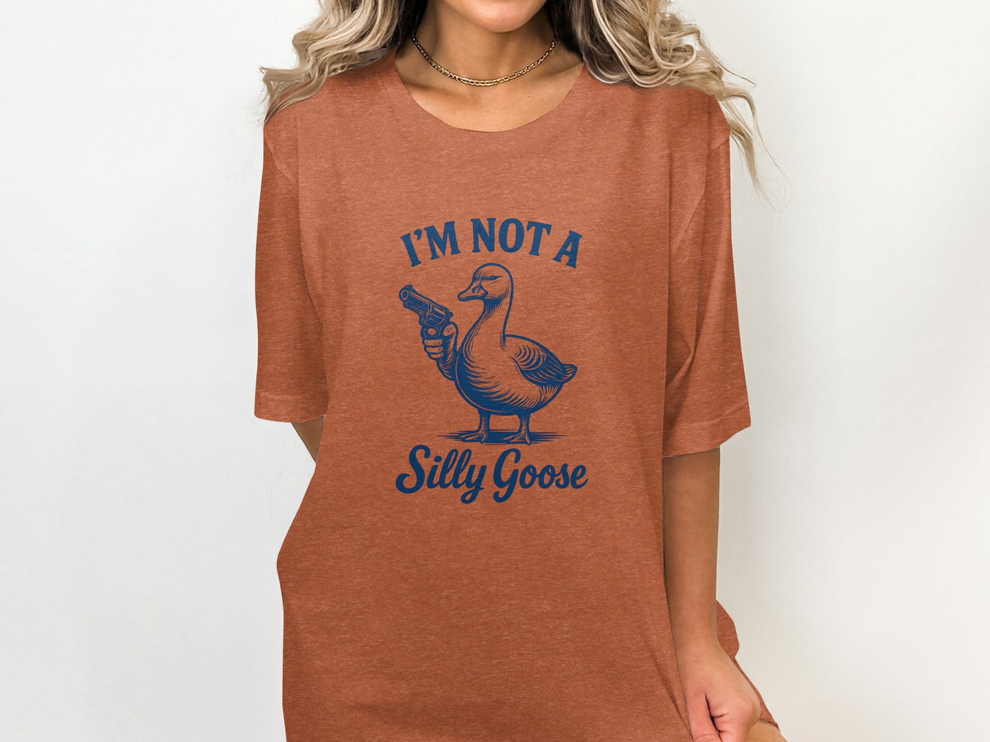 I'm Not a Silly Goose Graphic T-shirt for Casual Wear