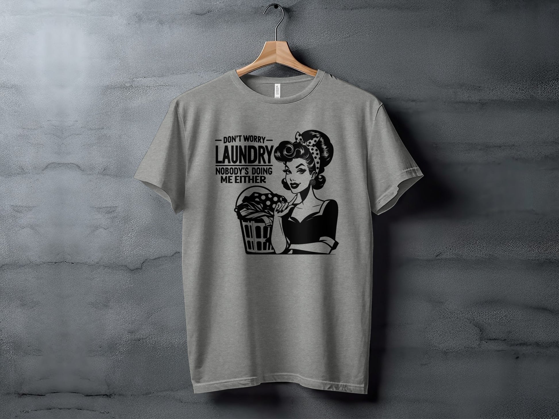 Don't Worry Laundry Nobody's Doing Me Either T-shirt