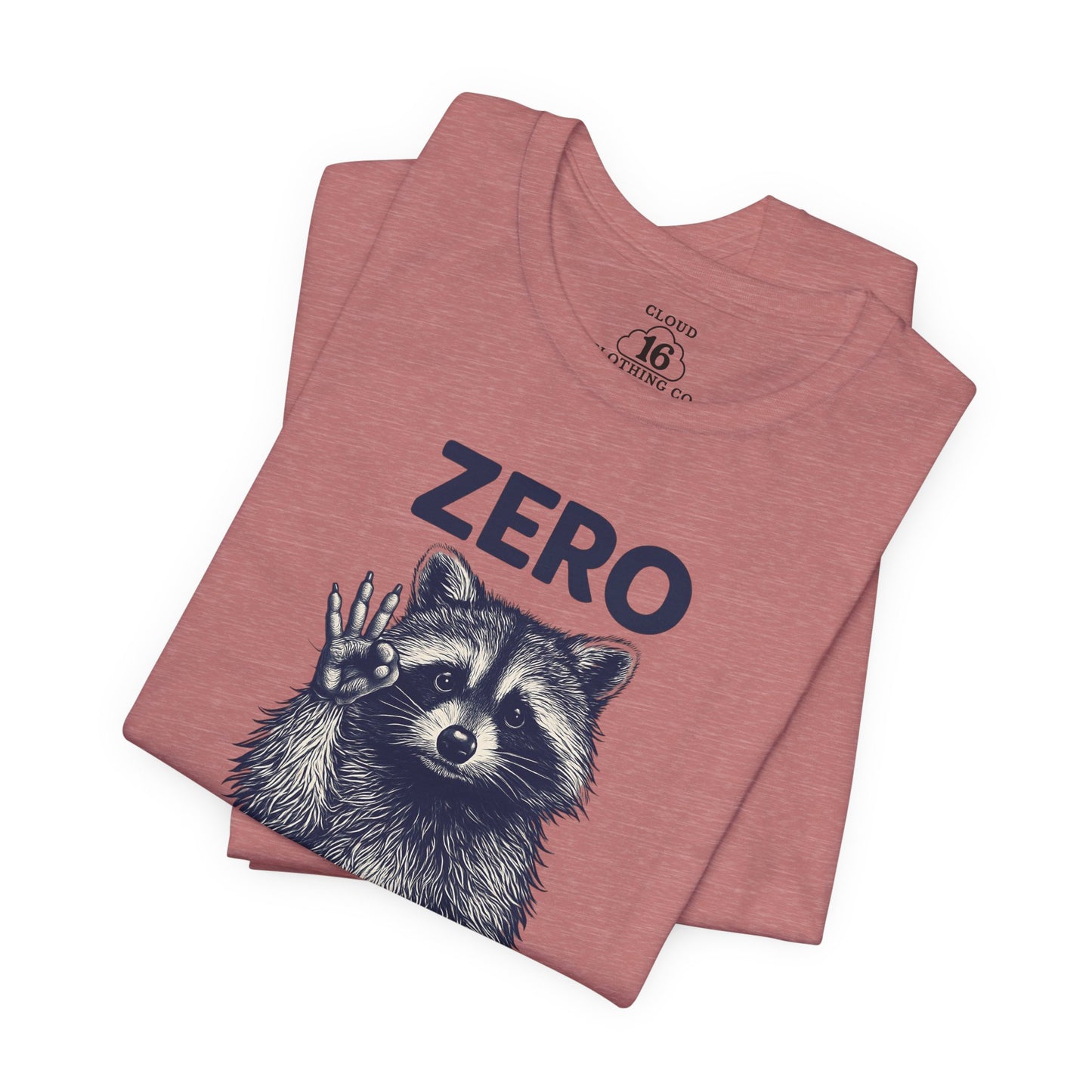Zero Fluff Given Funny Raccoon T-Shirt - Humorous Animal Graphic Tee for Men & Women