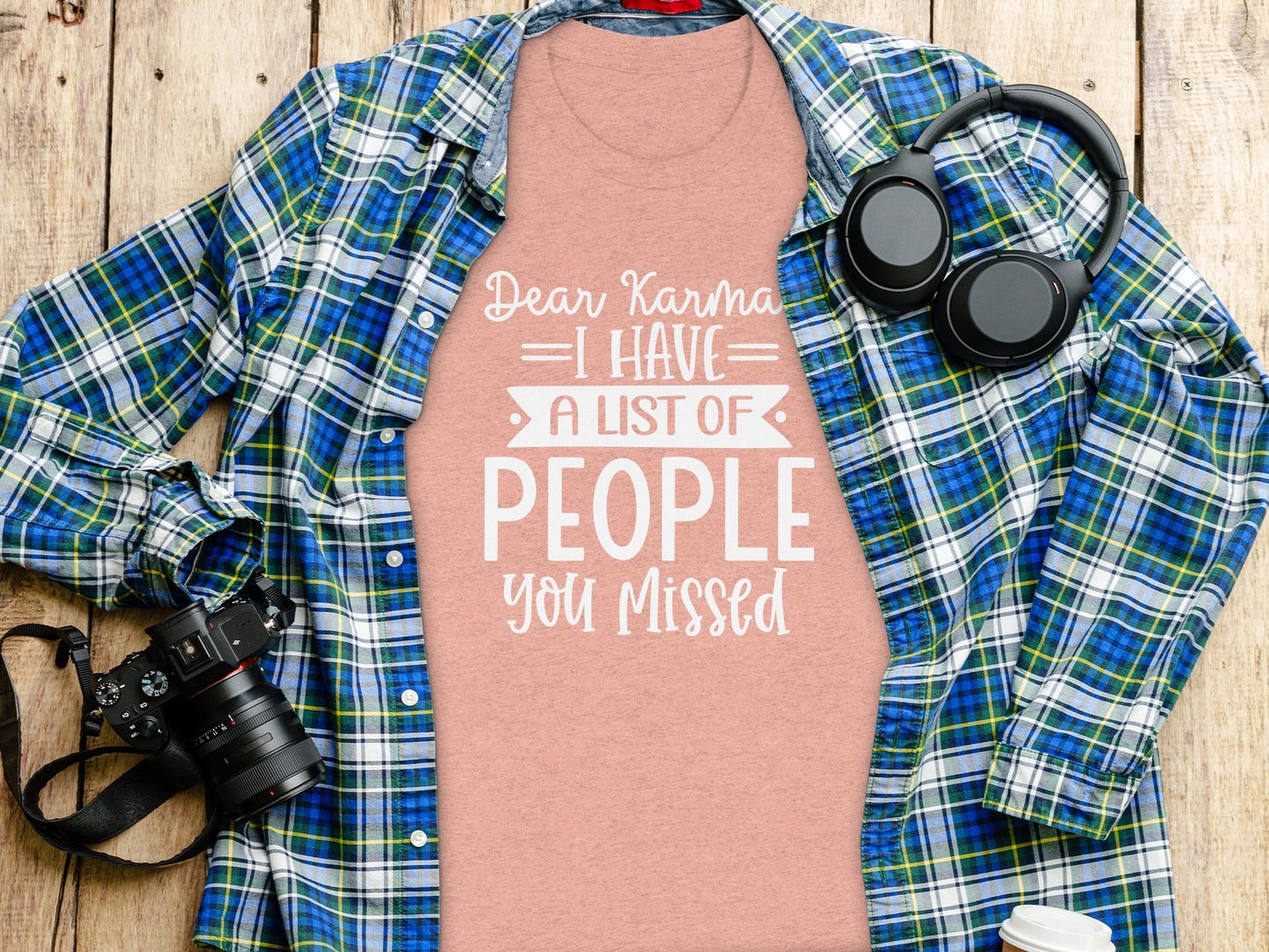 Dear Karma I Have A List Of People You Missed Shirt