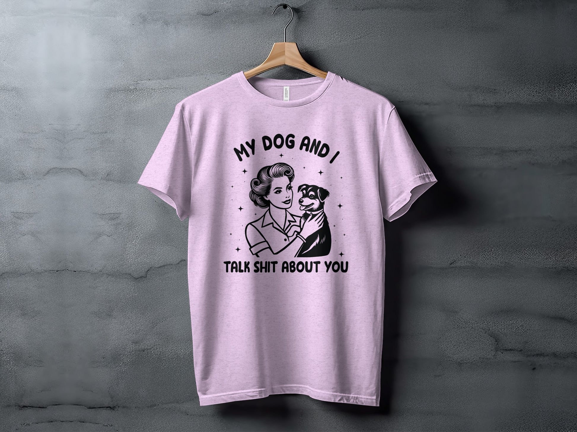My Dog And I Talk Shit About You Funny T-shirt
