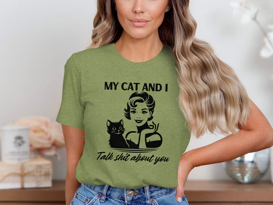My Cat And I Talk shit About You Graphic T-Shirt