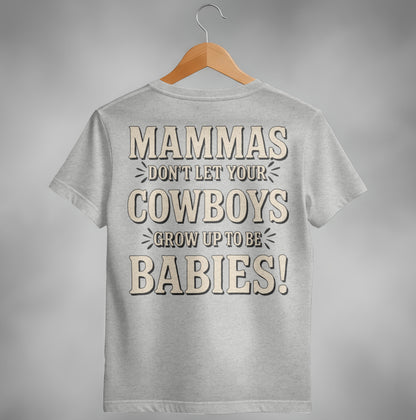 Mammas Don't Let Your Cowboys Grow Up to Be Babies T-Shirt T-shirt - Scrappy Malone's Bar 100-Proof Humor - Cloud 16 Clothing Co.