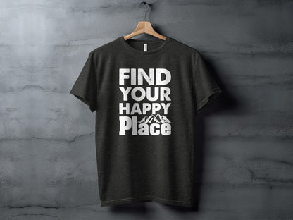 Find Your Happy Place with Mountain T-Shirt T-Shirt - Outdoor & Adventure Collection - Mile Marker 16 Gear by Cloud 16 Clothing Co.
