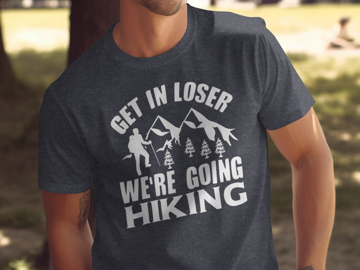 Get in Loser Were Going Hiking Funny Outdoor Trip T-Shirt T-Shirt - Outdoor & Adventure Collection - Mile Marker 16 Gear by Cloud 16 Clothing Co.