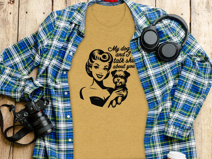 My Dog and I Talk Shirt About You Funny Graphic T-Shirt