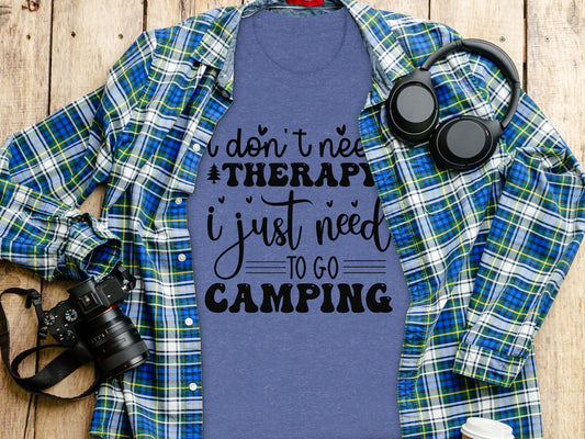 I Don't Need Therapy Just Camping Adventure T-Shirt T-Shirt - Outdoor & Adventure Collection - Mile Marker 16 Gear by Cloud 16 Clothing Co.
