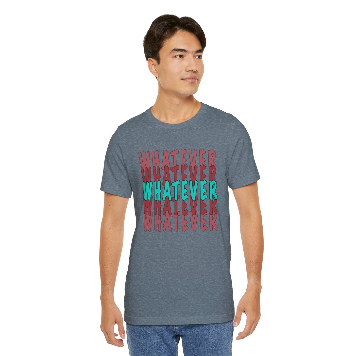 Whatever Graphic Tee - Unisex Jersey T-Shirt | Casual Statement Wear