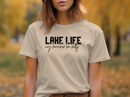 Lake Life Cuz Beaches Be Salty Funny Statement T-Shirt T-Shirt - Outdoor & Adventure Collection - Mile Marker 16 Gear by Cloud 16 Clothing Co.
