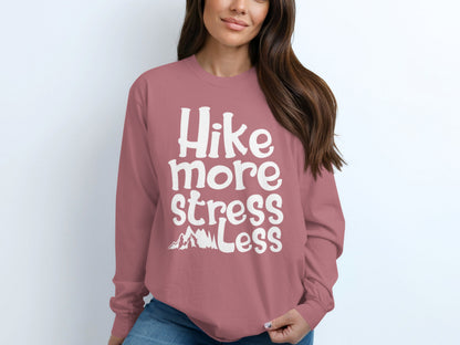 Hike More Stress Less Graphic Long Sleeve Shirt